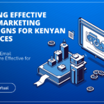 Crafting Effective Email Marketing Campaigns for Kenyan Audiences